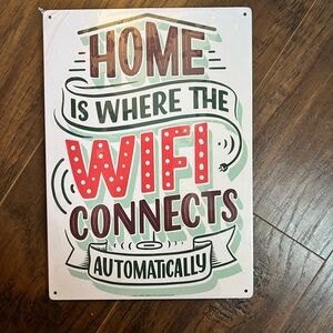 Home is where the WiFi connects automatically metal wall sign